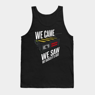 We came, We Saw, We Kicked its Ass Tank Top